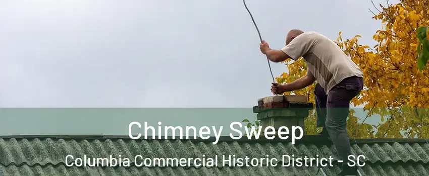 Chimney Sweep Columbia Commercial Historic District - SC