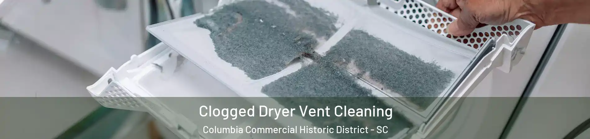 Clogged Dryer Vent Cleaning Columbia Commercial Historic District - SC