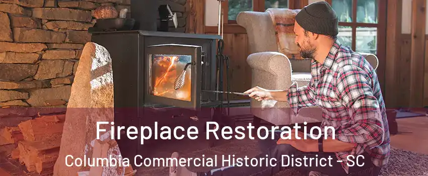 Fireplace Restoration Columbia Commercial Historic District - SC