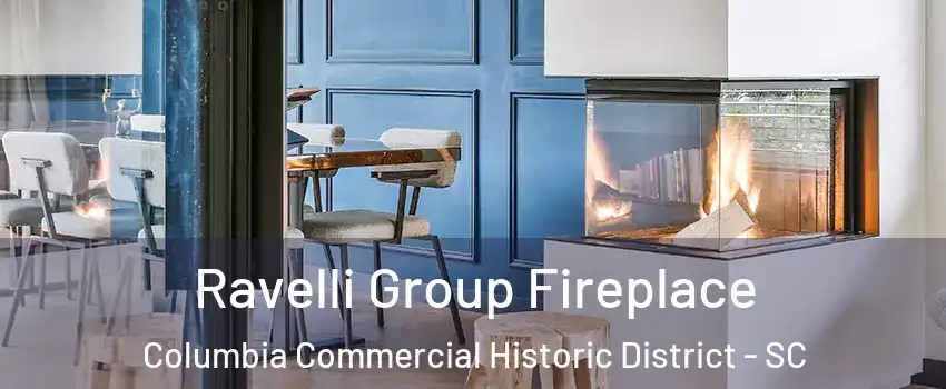 Ravelli Group Fireplace Columbia Commercial Historic District - SC